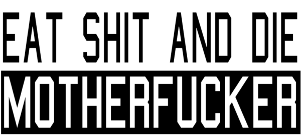 Eat Shit