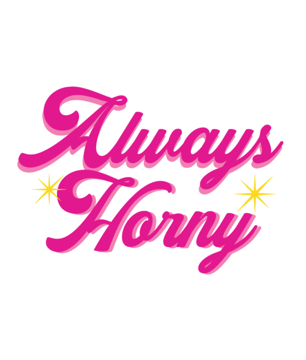 Always Horny