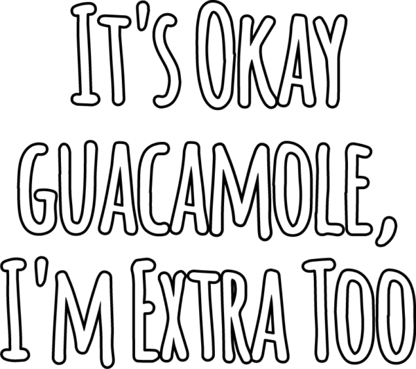 Its Okay Guacamole