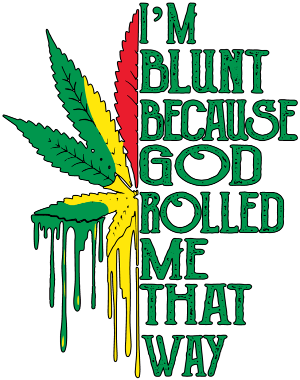 God Rolled Me Blunt