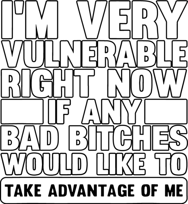 I'm Very Vulnerable